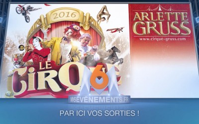 M6 Evénements : Cirque Arlette Gruss